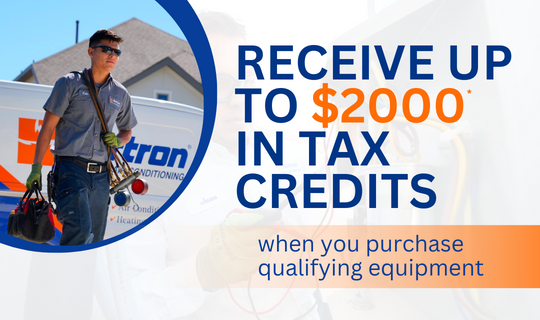 Federal tax credits for qualifying HVAC equipment up to $2000