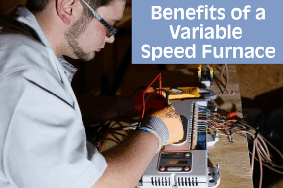 Learn about the Benefits of a Variable-Speed Furnace