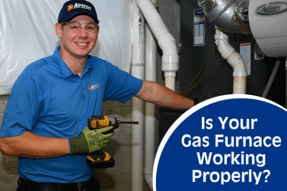 How to Tell if Your Gas Furnace is Operating Properly