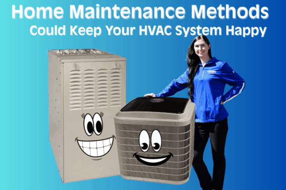 Home Maintenance Methods Could Keep Your HVAC System Happy