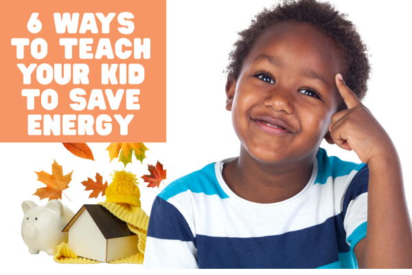 Easy Ways to Teach Your Kids How to Conserve Energy