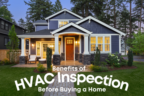 The Benefits of Opting for an HVAC Inspection Before Buying a Home