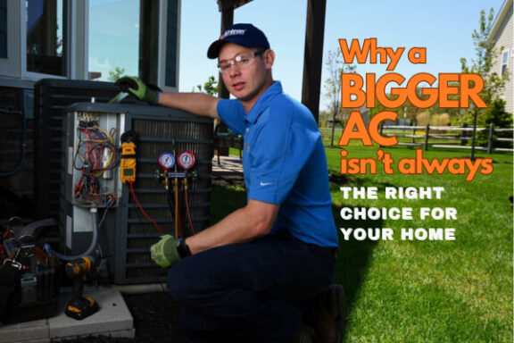 Why A Bigger AC Isn’t Always The Right Choice For Your Home
